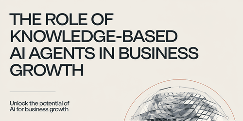 The Role of Knowledge-Based AI Agents in Business Growth 