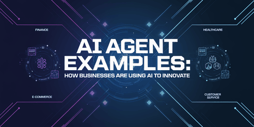 AI Agent Examples: How Businesses Are Using AI to Innovate