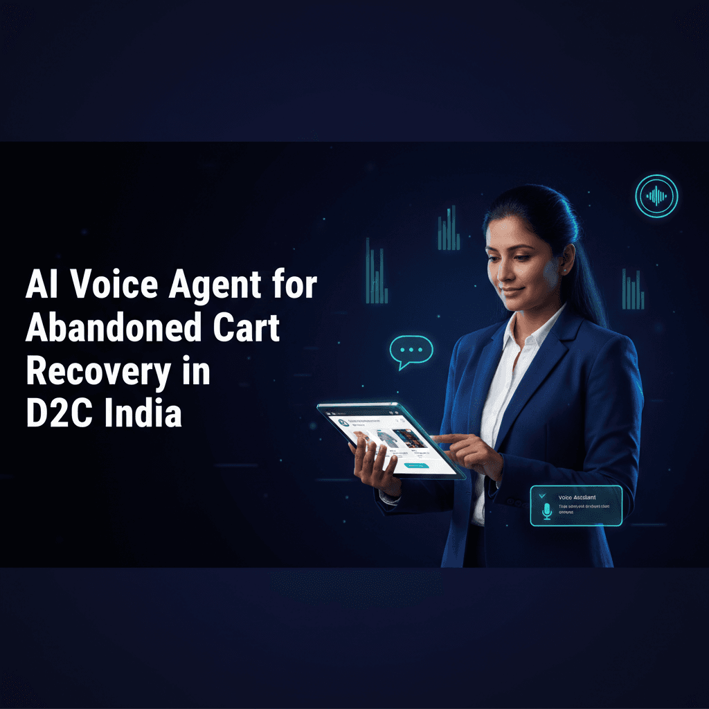 AI Voice Agent for Abandoned Cart Recovery in D2C India