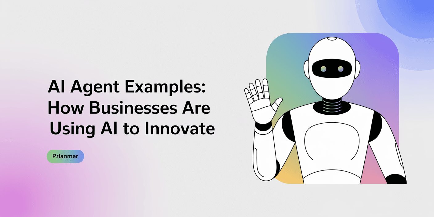 AI Agent Examples: How Businesses Are Using AI to Innovate