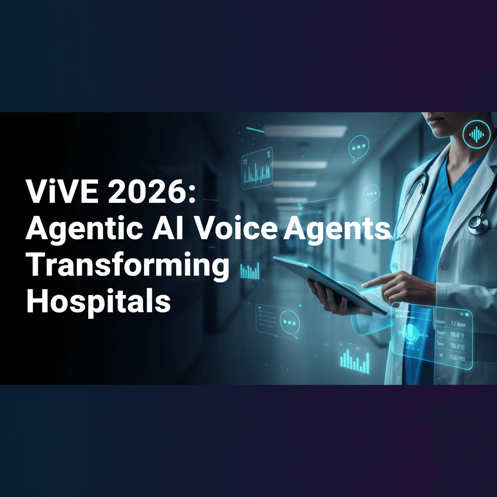 ViVE 2026: Agentic AI Voice Agents Transforming Hospitals